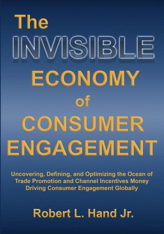 THE INVISIBLE ECONOMY OF CONSUMER ENGAGEMENT