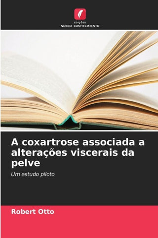 A coxartrose associada a alterações viscerais da pelve
