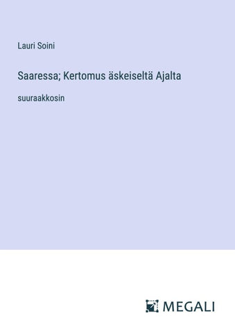 Saaressa; Kertomus äskeiseltä Ajalta