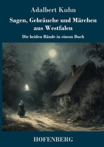 Sagen, Gebräuche und Märchen aus Westfalen