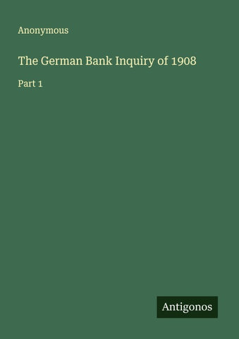 The German Bank Inquiry of 1908