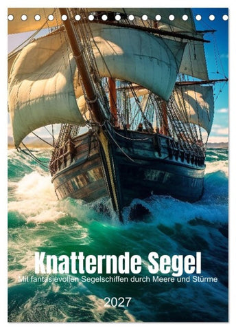 Knatternde Segel (Tischkalender 2027 DIN A5 hoch), CALVENDO Monatskalender