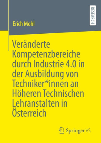 Veränderte Kompetenzbereiche durch Industrie 4.0 in der Ausbildung von Techniker*innen an Höheren Technischen Lehranstalten in Österreich