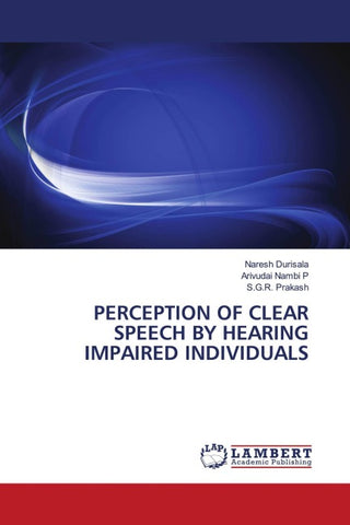 PERCEPTION OF CLEAR SPEECH BY HEARING IMPAIRED INDIVIDUALS