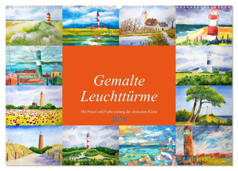 Gemalte Leuchttürme - Mit Pinsel und Farbe entlang der deutschen Küste (Wandkalender 2026 DIN A2 quer), CALVENDO Monatskalender