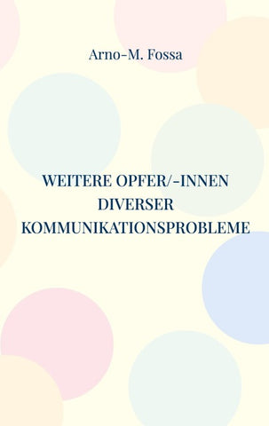 Weitere Opfer/-innen diverser Kommunikationsprobleme