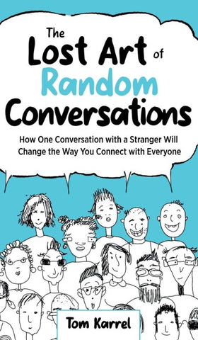 The Lost Art of Random Conversations