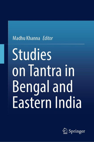 Studies on Tantra in Bengal and Eastern India