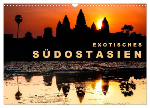 EXOTISCHES SÜDOSTASIEN (Wandkalender 2026 DIN A3 quer), CALVENDO Monatskalender