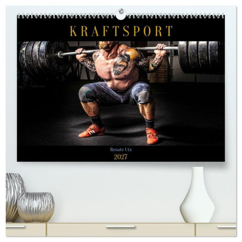 Kraftsport (hochwertiger Premium Wandkalender 2027 DIN A2 quer), Kunstdruck in Hochglanz