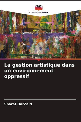 La gestion artistique dans un environnement oppressif
