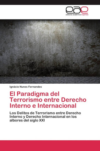 El Paradigma del Terrorismo entre Derecho Interno e Internacional