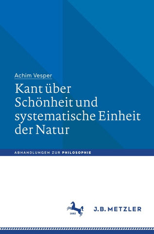 Kant über Schönheit und systematische Einheit der Natur