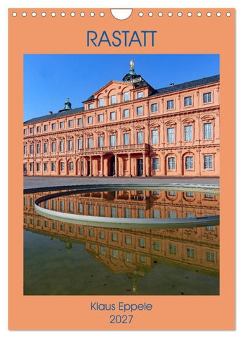 RASTATT (Wandkalender 2027 DIN A4 hoch), CALVENDO Monatskalender
