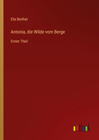 Antonia, die Wilde vom Berge
