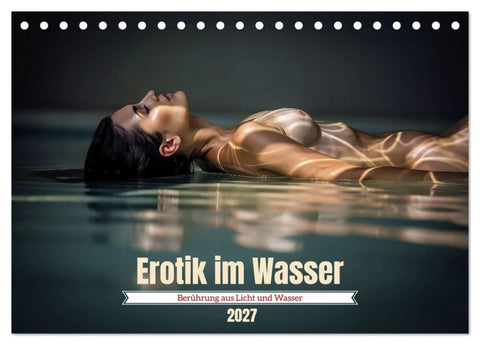 Erotik im Wasser (Tischkalender 2027 DIN A5 quer), CALVENDO Monatskalender