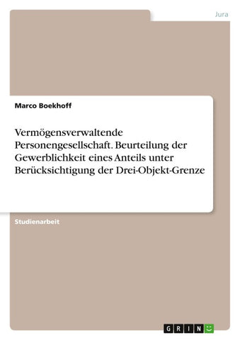 Vermögensverwaltende Personengesellschaft. Beurteilung der Gewerblichkeit eines Anteils unter Berücksichtigung der Drei-Objekt-Grenze