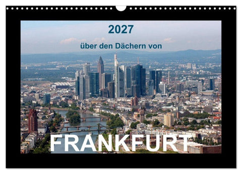über den Dächern von FRANKFURT (Wandkalender 2027 DIN A3 quer), CALVENDO Monatskalender
