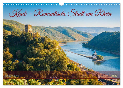 Kaub - Romantische Stadt am Rhein (Wandkalender 2026 DIN A3 quer), CALVENDO Monatskalender