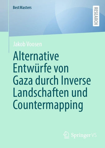 Alternative Entwürfe von Gaza durch Inverse Landschaften und Countermapping