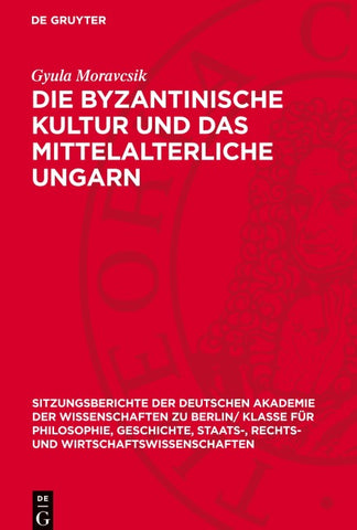 Die byzantinische Kultur und das mittelalterliche Ungarn