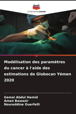 Modélisation des paramètres du cancer à l'aide des estimations de Globocan Yémen 2020