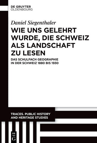 Wie uns gelehrt wurde, die Schweiz als Landschaft zu lesen