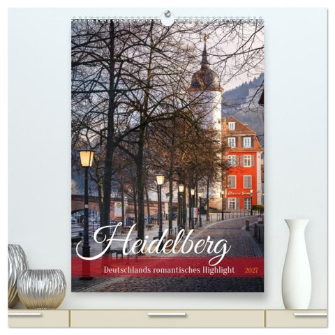 Heidelberg - Deutschlands romantisches Highlight (hochwertiger Premium Wandkalender 2027 DIN A2 hoch), Kunstdruck in Hochglanz
