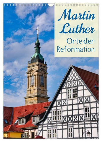 Martin Luther - Orte der Reformation (Wandkalender 2027 DIN A3 hoch), CALVENDO Monatskalender