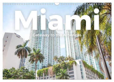 Miami - Gateway to the Americas (Wandkalender 2027 DIN A3 quer), CALVENDO Monatskalender