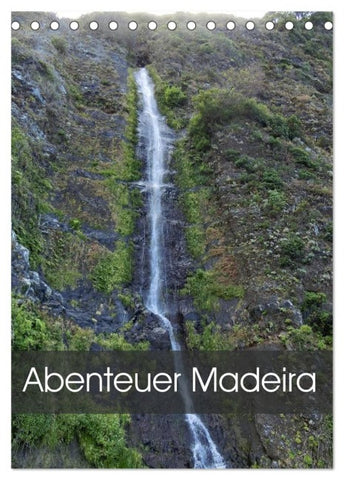 Abenteuer Madeira (Tischkalender 2027 DIN A5 hoch), CALVENDO Monatskalender