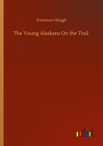 The Young Alaskans On the Trail
