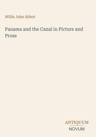 Panama and the Canal in Picture and Prose