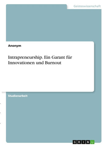 Intrapreneurship. Ein Garant für Innovationen und Burnout