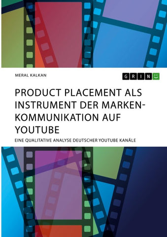 Product Placement als Instrument der Markenkommunikation auf YouTube