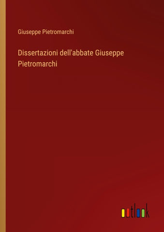 Dissertazioni dell'abbate Giuseppe Pietromarchi