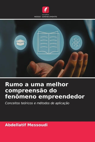 Rumo a uma melhor compreensão do fenômeno empreendedor