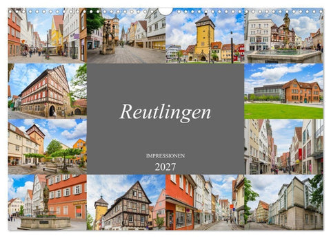 Reutlingen Impressionen (Wandkalender 2027 DIN A3 quer), CALVENDO Monatskalender