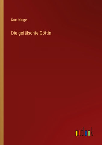 Die gefälschte Göttin