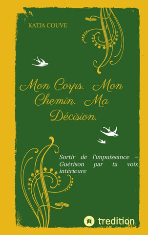 Mon Corps.  Mon Chemin.  Ma Décision.