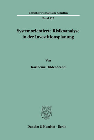 Systemorientierte Risikoanalyse in der Investitionsplanung.