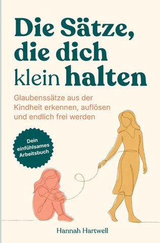Die Sätze, die dich klein halten