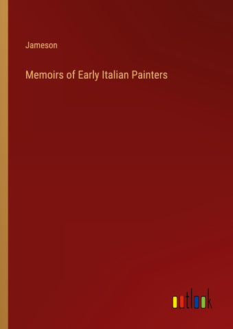 Memoirs of Early Italian Painters