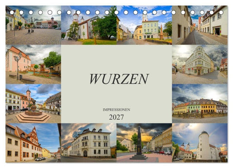 Wurzen Impressionen (Tischkalender 2027 DIN A5 quer), CALVENDO Monatskalender