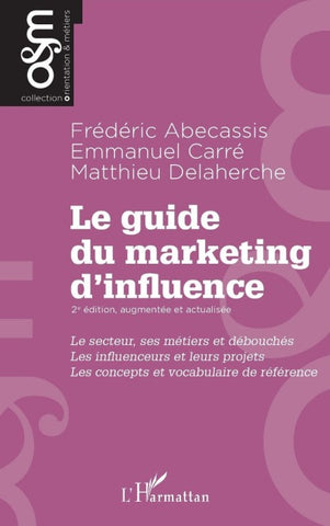 Le guide du marketing d'influence - 2e édition, augmentée et actualisée