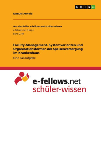 Facility-Management. Systemvarianten und Organisationsformen der Speisenversorgung im Krankenhaus