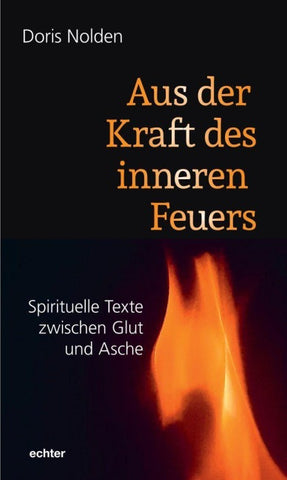 Aus der Kraft des inneren Feuers