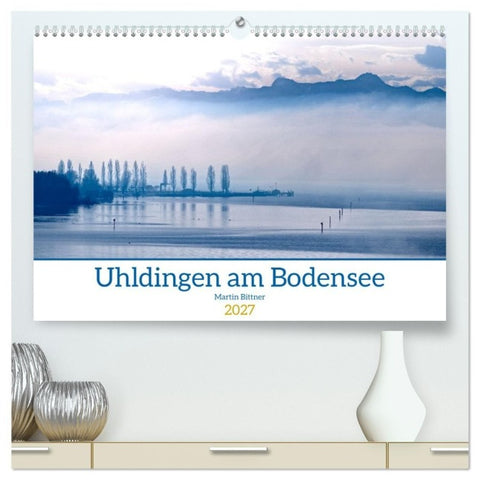 Uhldingen am Bodensee (hochwertiger Premium Wandkalender 2027 DIN A2 quer), Kunstdruck in Hochglanz
