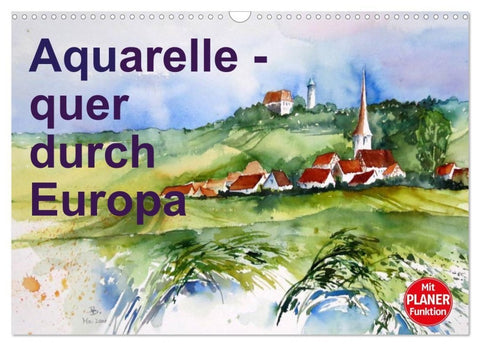 Aquarelle - quer durch Europa (Wandkalender 2027 DIN A3 quer), CALVENDO Monatskalender