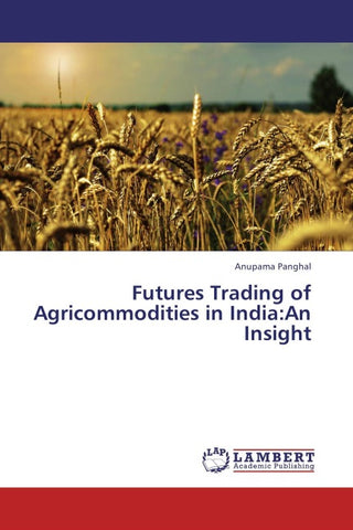 Futures Trading of Agricommodities in India:An Insight